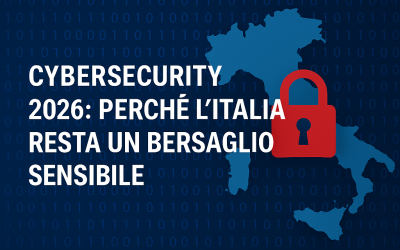 Cybersecurity 2026: perché l’Italia resta un bersaglio sensibile